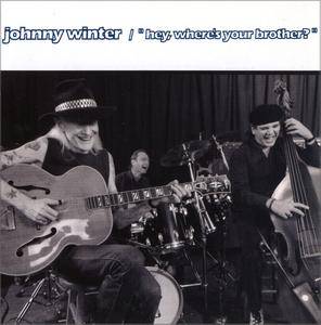 Johnny Winter - Hey Where's Your Brother? (1992)