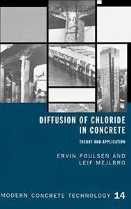 Diffusion of Chloride in Concrete: Theory and Application (Modern Concrete Technology Book 14)