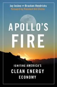 Apollo's Fire: Igniting America's Clean Energy Economy (repost)