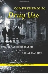 Comprehending Drug Use: Ethnographic Research at the Social Margins [Repost]