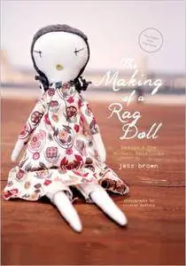 The Making of a Rag Doll: Design & Sew Modern Heirlooms