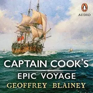 Captain Cook’s Epic Voyage [Audiobook]