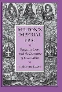 Milton's Imperial Epic: Paradise Lost and the Discourse of Colonialism