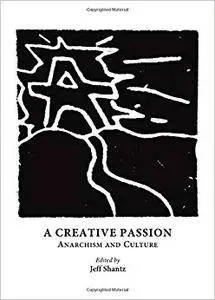 A Creative Passion: Anarchism and Culture (Repost)