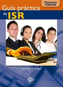 «Guía práctica de ISR» by José Pérez Chávez,Raymundo Fol Olguín