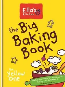 Ella's Kitchen: The Big Baking Book