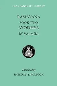 Ramayana Book Two: Ayodhya (Clay Sanskrit Library)