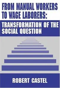  From Manual Workers to Wage Laborers: Transformation of the Social Question (Repost)