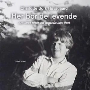 «Her bor de levende» by Charlotte Bork Høvsgaard