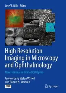 High Resolution Imaging in Microscopy and Ophthalmology: New Frontiers in Biomedical Optics