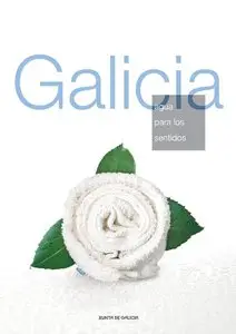 Galicia. Agua para los sentidos