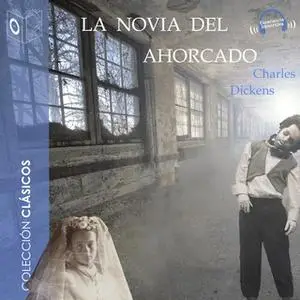 «La novia del ahorcado» by Charles Dickens