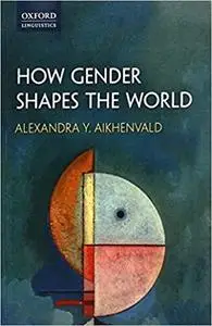How Gender Shapes the World (Repost)
