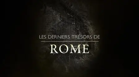 (Fr5) Les derniers trésors de Rome (2012)