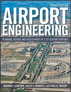 Airport Engineering: Planning, Design and Development of 21st Century Airports, 4th Edition