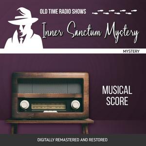 «Inner Sanctum Mystery: Musical Score» by Christopher Mayo