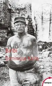 Dominique Kalifa, "Biribi : Les bagnes coloniaux de l'armée française"