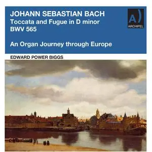 Edward Power Biggs - Toccata and Fugue - an Organ Journey through Europe (2023) [Official Digital Download 24/96]