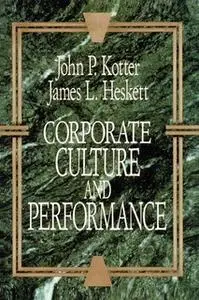 «Corporate Culture and Performance» by John P. Kotter