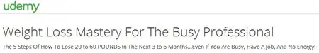 Weight Loss Mastery For The Busy Professional