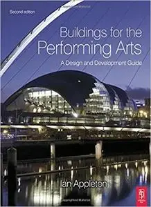 Buildings for the Performing Arts, Second Edition: A Design and Development Guide