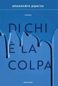 Alessandro Piperno - Di chi è la colpa