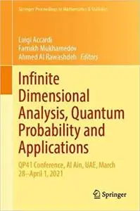 Infinite Dimensional Analysis, Quantum Probability and Applications