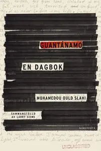 «Guantánamo - En dagbok» by Mohamedou Ould Slahi,Larry Siems