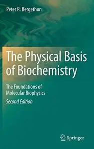 The Physical Basis of Biochemistry: The Foundations of Molecular Biophysics