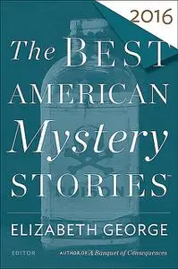 «The Best American Mystery Stories 2016» by Elizabeth George