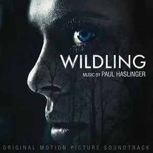 Paul Haslinger - Wildling (Original Motion Picture Soundtrack) (2018)