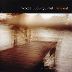 Scott Dubois Quintet - Tempest (2006) {Soul Note}