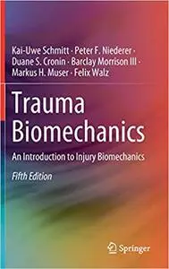 Trauma Biomechanics: An Introduction to Injury Biomechanics