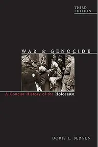 War and Genocide: A Concise History of the Holocaust