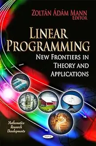 Linear Programming: New Frontiers in Theory and Applications