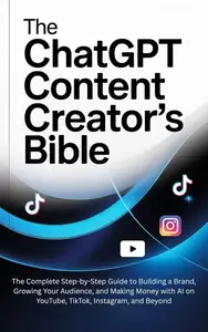 The ChatGPT Content Creator's Bible