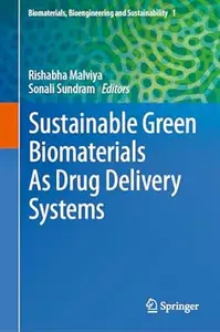 Sustainable Green Biomaterials As Drug Delivery Systems