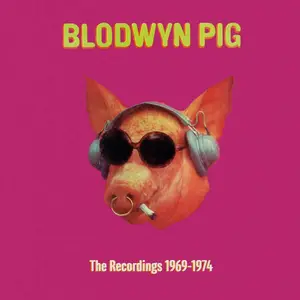 Blodwyn Pig - The Recordings 1969-1974 (Remastered) (2026)