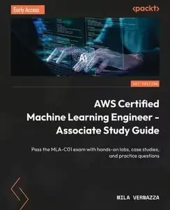 AWS Certified Machine Learning Engineer - Associate Study Guide (Early Access)