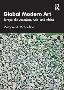 Global Modern Art: Europe, the Americas, Asia, and Africa