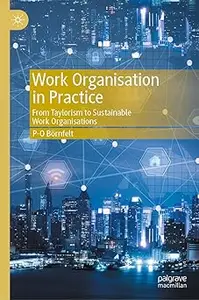 Work Organisation in Practice: From Taylorism to Sustainable Work Organisations