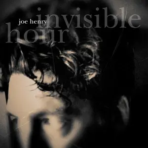 Joe Henry - Invisible Hour (2024 Remastered Version) (2014/2024)