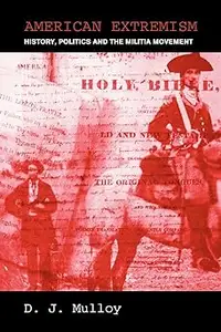 American Extremism: History, Politics and the Militia Movement