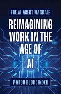 The AI Agent Mandate: Reimagining Work in the Age of AI