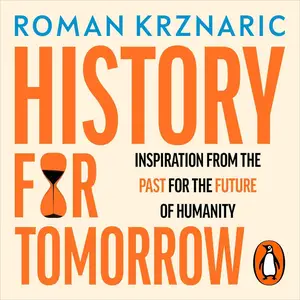 History for Tomorrow: Inspiration from the Past for the Future of Humanity [Audiobook]