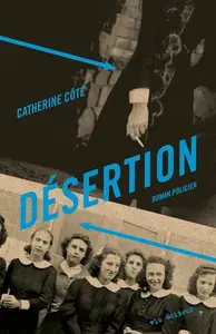 Catherine Côté, "Désertion"