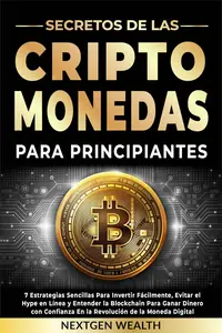 Secretos de las Criptomonedas Para Principiantes (Spanish Edition)