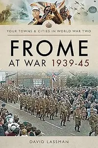 Frome at War 1939–45