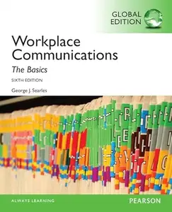 Workplace Communication: The Basics, Global Edition (Repost)