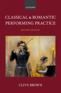 Classical and Romantic Performing Practice, 2nd Edition